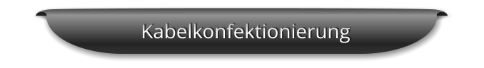 Kabelkonfektionierung